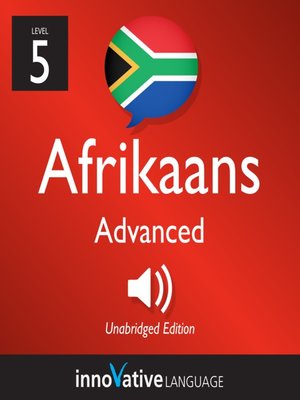 cover image of Learn Afrikaans: Level 5: Advanced Afrikaans, Volume 1